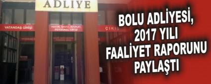 BOLU ADL�YES�, 2017 YILI FAAL�YET RAPORUNU PAYLA�TI