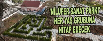 �N�L�FER SANAT PARKI\' HER YA� GRUBUNA H�TAP EDECEK