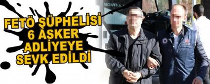 FET� ��PHEL�S� 6 ASKER ADL�YEYE SEVK ED�LD�