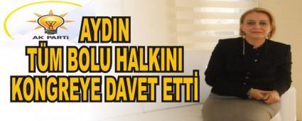 AYDIN T�M BOLU HALKINI KONGREYE DAVET ETT�