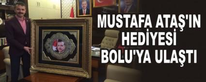 MUSTAFA ATA�'IN HED�YES� BOLU'YA ULA�TI