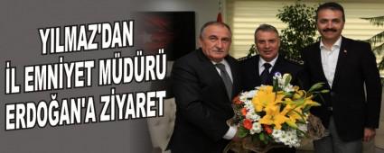 YILMAZ'DAN �L EMN�YET M�D�R� ERDO�AN'A Z�YARET