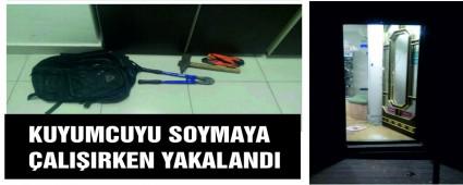 KUYUMCUYU SOYMAYA �ALI�IRKEN YAKALANDI