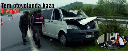 Tem otoyolunda kaza: 5 yaral�