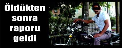 �ld�kten sonra raporu geldi