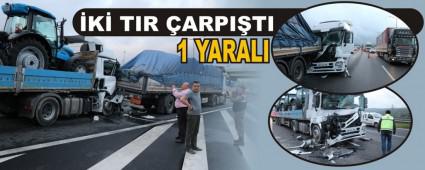    �K� TIR �ARPI�TI : 1 YARALI