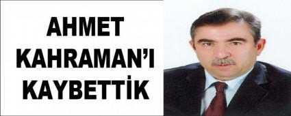 AHMET KAHRAMAN\'I KAYBETT�K