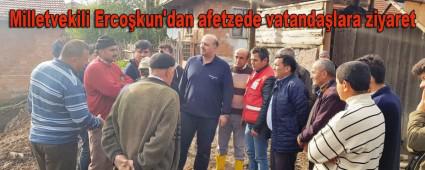 Milletvekili Erco�kun\'dan afetzede vatanda�lara ziyaret