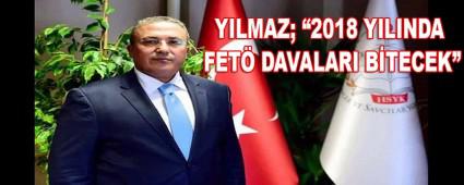       YILMAZ; �2018 YILINDA FET� DAVALARI B�TECEK�