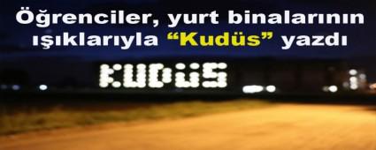    YURDUN I�IKLARIYLA �KUD�S� YAZDILAR...