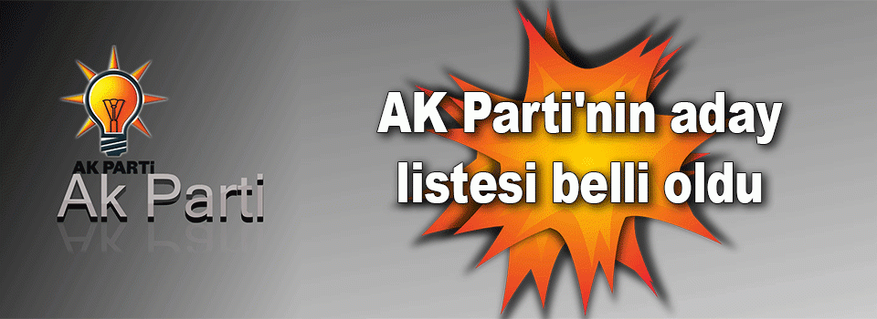 AK PART� BOLU M�LLETVEK�L� ADAYLARI BELL� OLDU