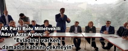 \"Evlad�n�z varken, damad�n kahr�n� �ekmeyin\"   