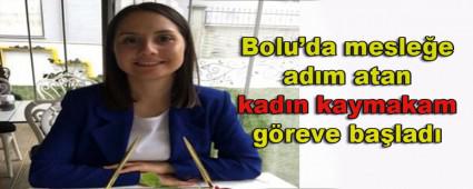 Bolu\'da mesle�e ad�m atan kad�n kaymakam g�reve ba�lad�