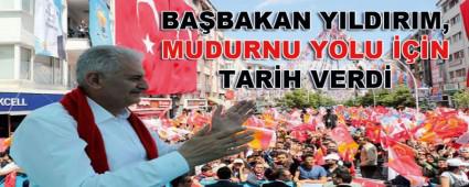 BA�BAKAN YILDIRIM, MUDURNU YOLU ���N TAR�H VERD�