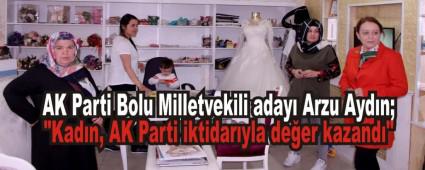 "Kad�n, AK Parti iktidar�yla de�er kazand�"