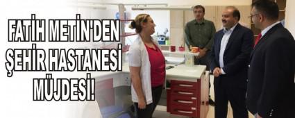 FAT�H MET�N\'DEN �EH�R HASTANES� M�JDES�!