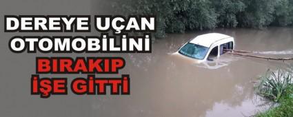 DEREYE U�AN OTOMOB�L�N� BIRAKIP ��E G�TT�
