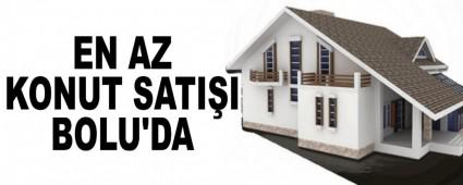 EN AZ KONUT SATI�I BOLU'DA