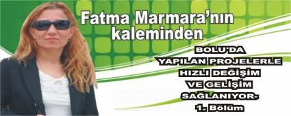 BOLU'DA YAPILAN PROJELERLE HIZLI DE����M VE GEL���M SA�LANIYOR- 1. B�l�m