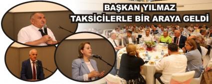 BA�KAN YILMAZ TAKS�C�LERLE B�R ARAYA GELD�