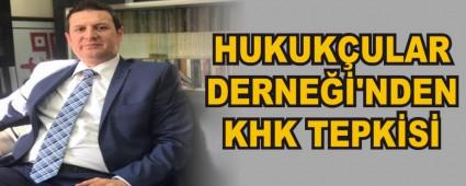HUKUK�ULAR DERNE��'NDEN KHK TEPK�S�
