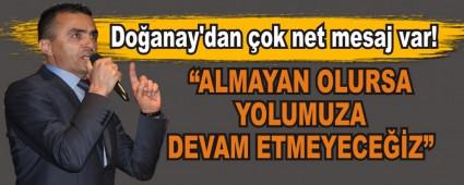 Do�anay'dan �ok net mesaj var!