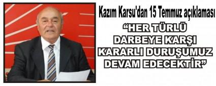 �HER T�RL� DARBEYE KAR�I KARARLI DURU�UMUZ DEVAM EDECEKT�R�