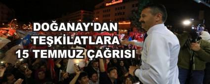 DO�ANAY'DAN TE�K�LATLARA 15 TEMMUZ �A�RISI