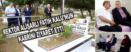 REKT�R AL��ARLI FAT�H KALU\'NUN KABR�N� Z�YARET ETT�