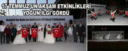 17 TEMMUZ'UN AK�AM ETK�NL�KLER� YO�UN �LG� G�RD�