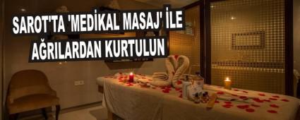 SAROT'TA �MED�KAL MASAJ' �LE A�RILARDAN KURTULUN
