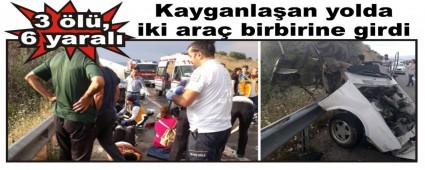Kayganla�an yolda iki ara� birbirine girdi: 3 �l�, 6 yaral�