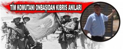 T�M KOMUTANI ONBA�IDAN KIBRIS ANILARI