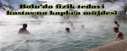 Bolu\'da fizik tedavi hastas�na kapl�ca m�jdesi   