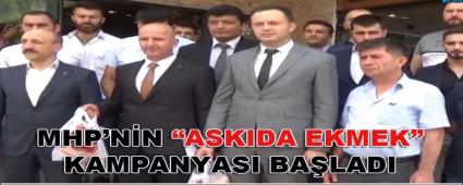 MHP\'N�N �ASKIDA EKMEK� KAMPANYASI BA�LADI