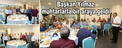 Ba�kan Y�lmaz muhtarlarla bir araya geldi