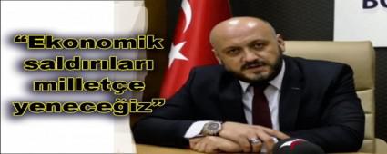 �Ekonomik sald�r�lar� millet�e yenece�iz�