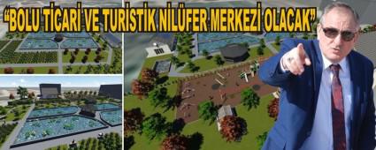 �BOLU T�CAR� VE TUR�ST�K N�L�FER MERKEZ� OLACAK�