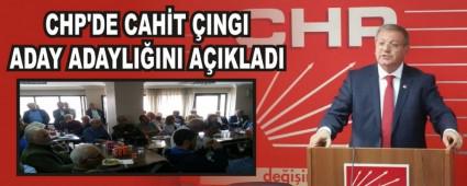 CHP'DE CAH�T �INGI ADAY ADAYLI�INI A�IKLADI