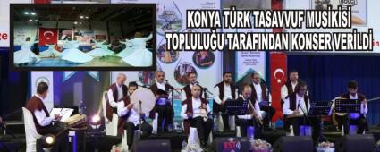 KONYA T�RK TASAVVUF MUS�K�S� TOPLULU�U TARAFINDAN KONSER VER�LD�