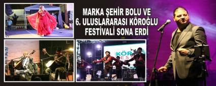 MARKA �EH�R BOLU VE 6. ULUSLARARASI K�RO�LU FEST�VAL� SONA ERD�