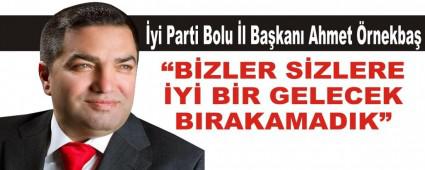 �B�ZLER S�ZLERE �Y� B�R GELECEK BIRAKAMADIK�