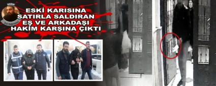 ESK� KARISINA SATIRLA SALDIRAN E� VE ARKADA�I HAK�M KAR�INA �IKTI