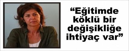 �E�itimde k�kl� bir de�i�ikli�e ihtiya� var�