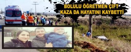 BOLULU ��RETMEN ��FT  KAZA DA HAYATINI KAYBETT�