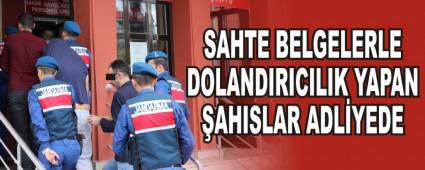 SAHTE BELGELERLE DOLANDIRICILIK YAPAN �AHISLAR ADL�YEDE