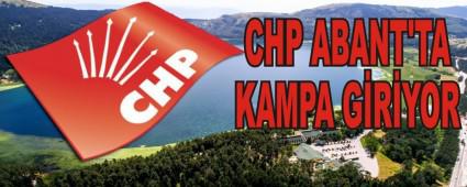 CHP ABANT'TA KAMPA G�R�YOR