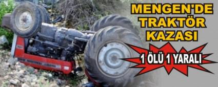 MENGEN'DE TRAKT�R KAZASI: 1 �L� 1 YARALI