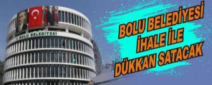 BOLU BELED�YES� �HALE �LE D�KKAN SATACAK