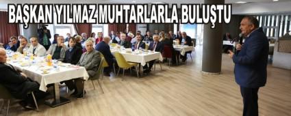 BA�KAN YILMAZ MUHTARLARLA BULU�TU